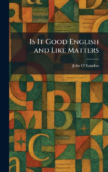 Is It Good English and Like Matters