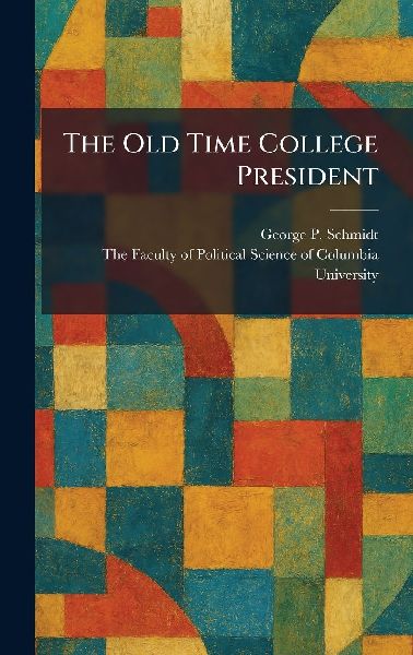 The Old Time College President