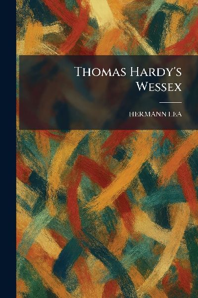 Thomas Hardys Wessex