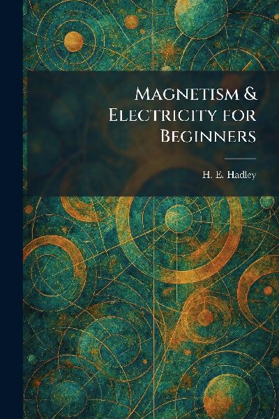 Magnetism & Electricity for Beginners
