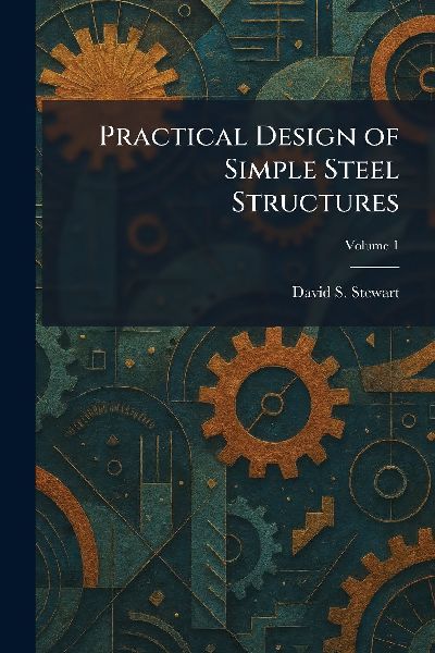 Practical Design of Simple Steel Structures