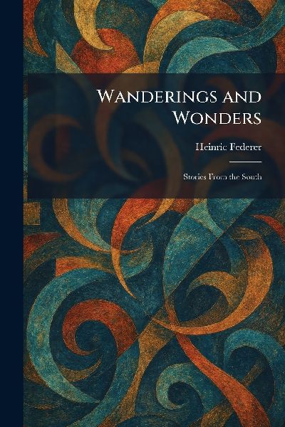 Wanderings and Wonders: Stories From the South