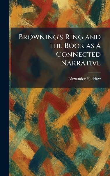 Brownings Ring and the Book as a Connected Narrative