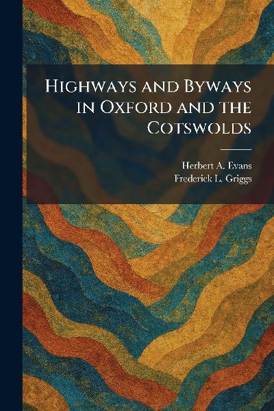 Highways and Byways in Oxford and the Cotswolds