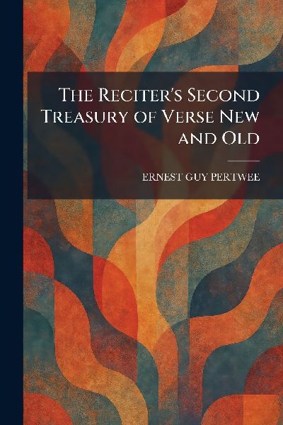 The Reciter's Second Treasury of Verse New and Old