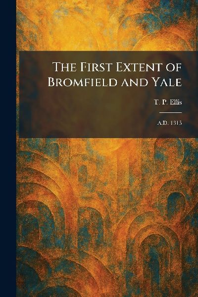 The First Extent of Bromfield and Yale: A.D. 1315