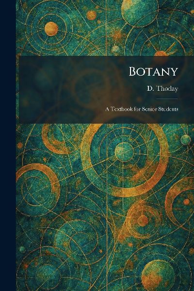 Botany: A Textbook for Senior Students