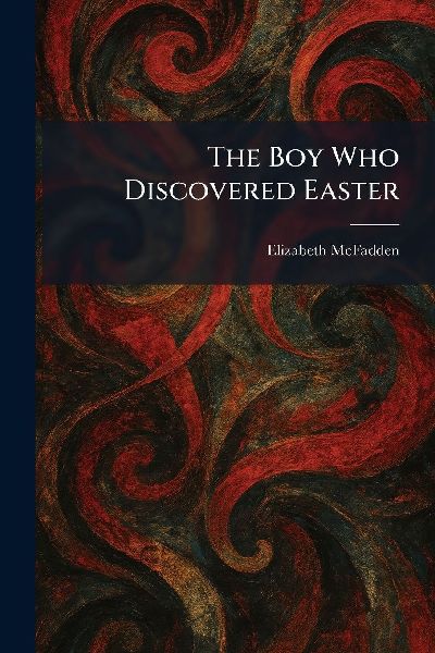 The Boy Who Discovered Easter