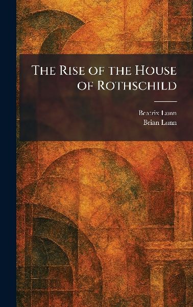 The Rise of the House of Rothschild