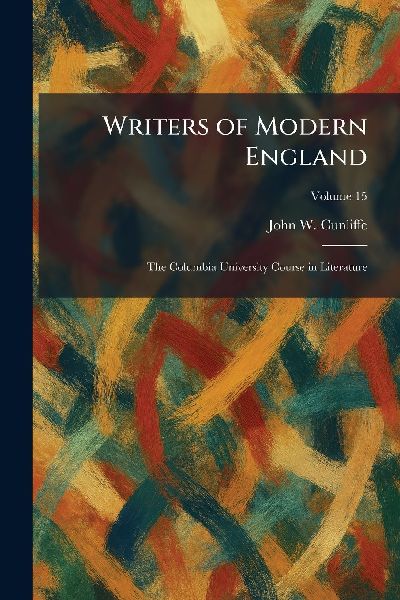 Writers of Modern England: The Columbia University Course in Literature