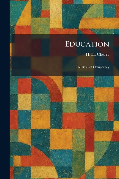 Education: The Basis of Democracy