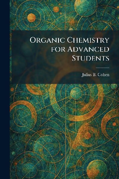 Organic Chemistry for Advanced Students