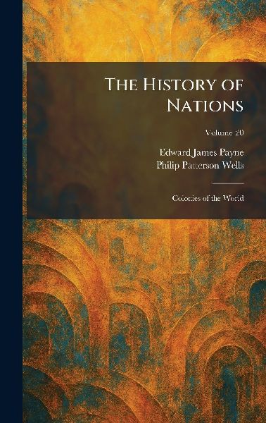 The History of Nations: Colonies of the World