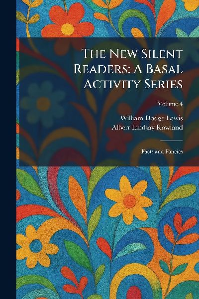 The New Silent Readers: A Basal Activity Series: Facts and Fancies