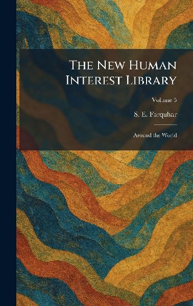 The New Human Interest Library: Around the World