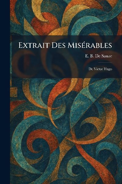 Extrait Des MisÃ(c)rables: De Victor Hugo