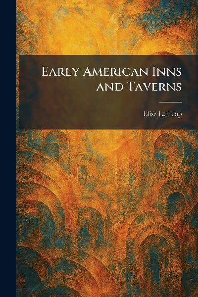 Early American Inns and Taverns