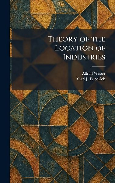 Theory of the Location of Industries