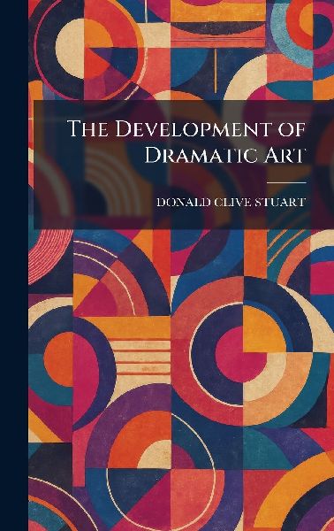 The Development of Dramatic Art