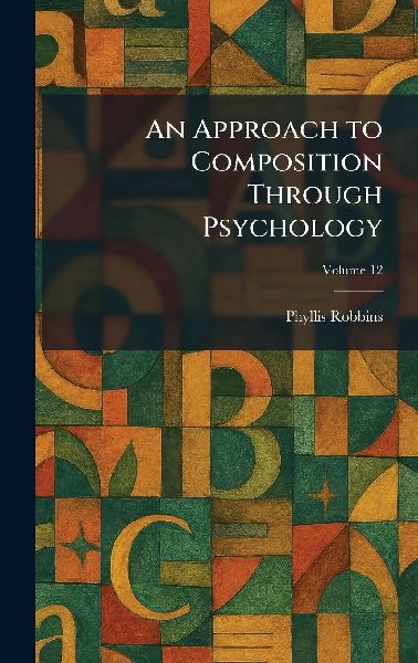 An Approach to Composition Through Psychology