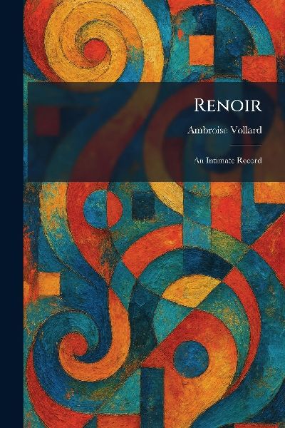 Renoir: An Intimate Record