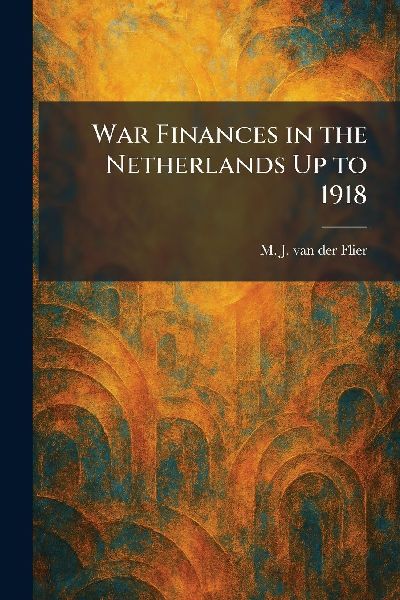 War Finances in the Netherlands Up to 1918