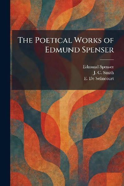 The Poetical Works of Edmund Spenser