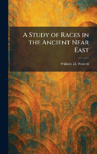 A Study of Races in the Ancient Near East