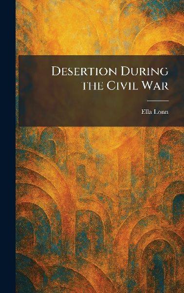 Desertion During the Civil War