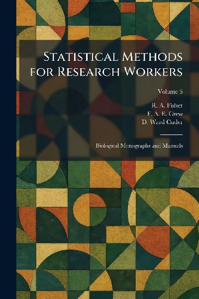 Statistical Methods for Research Workers: Biological Monographs and Manuals