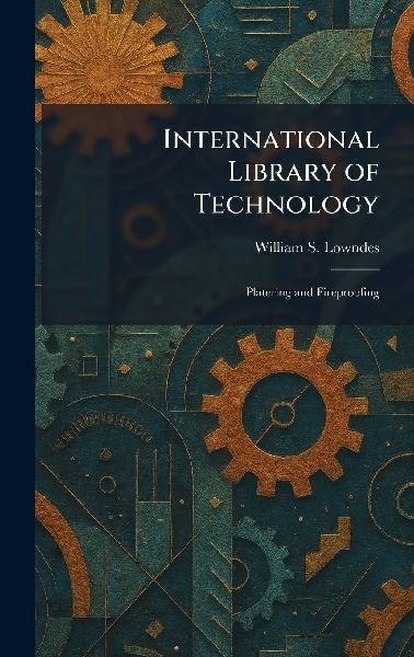 International Library of Technology: Platering and Fireproofing