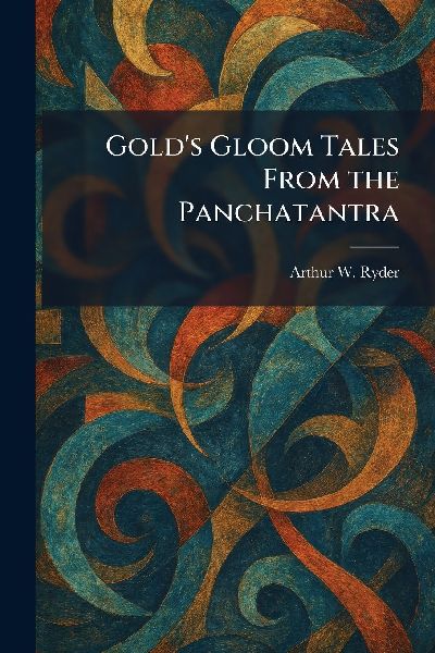 Gold's Gloom Tales From the Panchatantra
