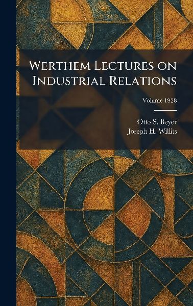 Werthem Lectures on Industrial Relations