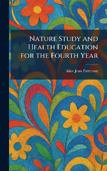 Nature Study and Health Education for the Fourth Year