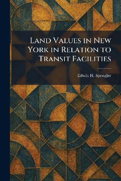 Land Values in New York in Relation to Transit Facilities