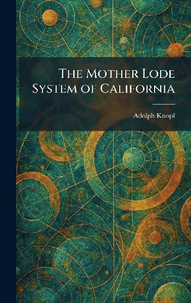 The Mother Lode System of California