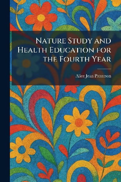 Nature Study and Health Education for the Fourth Year