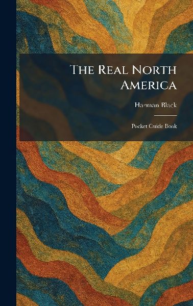 The Real North America: Pocket Guide Book