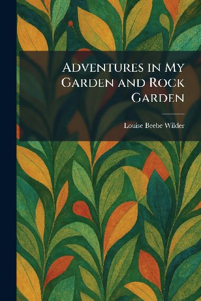 Adventures in My Garden and Rock Garden