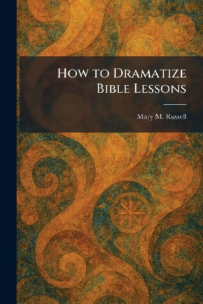 How to Dramatize Bible Lessons