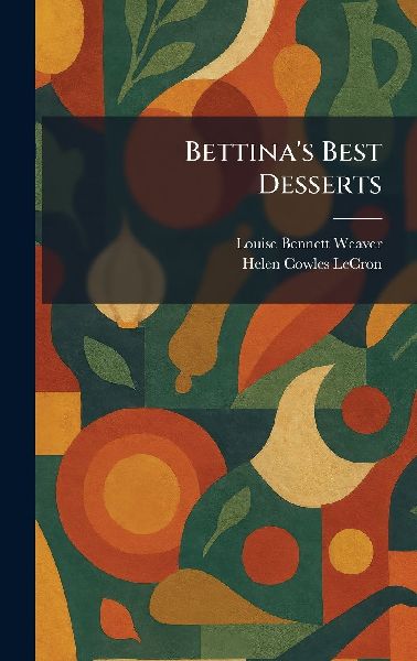 Bettina's Best Desserts