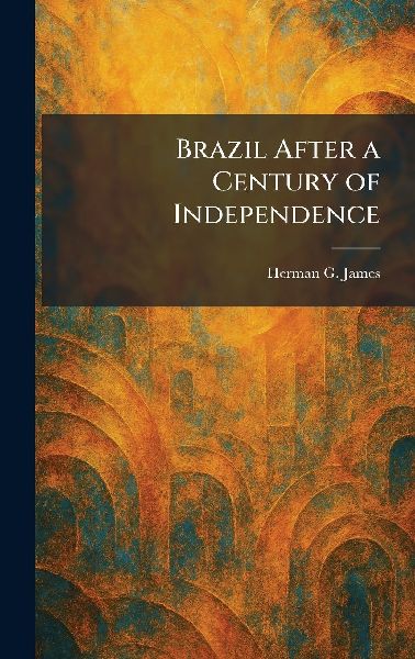 Brazil After a Century of Independence