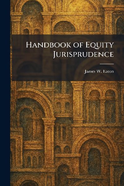 Handbook of Equity Jurisprudence