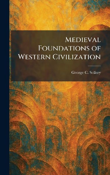 Medieval Foundations of Western Civilization