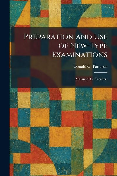 Preparation and Use of New-Type Examinations: A Manual for Teachers