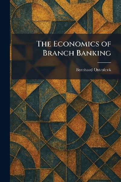 The Economics of Branch Banking