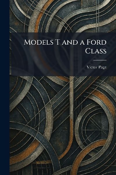 Models T and a Ford Class