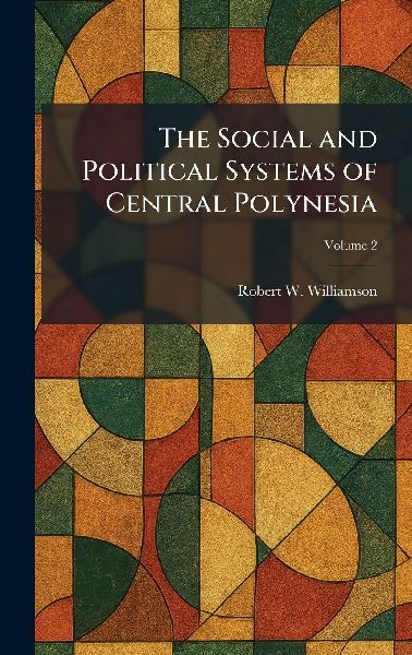 The Social and Political Systems of Central Polynesia