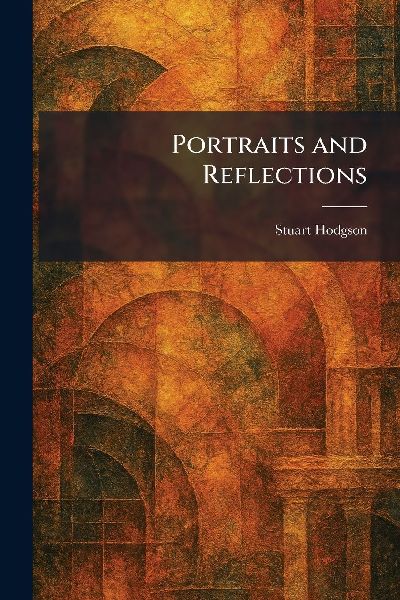 Portraits and Reflections