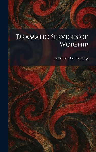 Dramatic Services of Worship